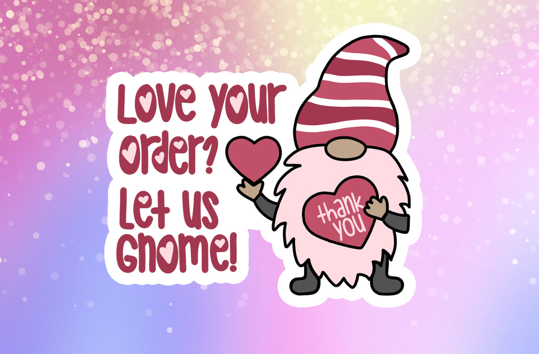 Love your order Gnome - 102