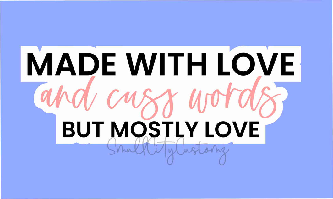 Made W/Love & Cuss Words - 008