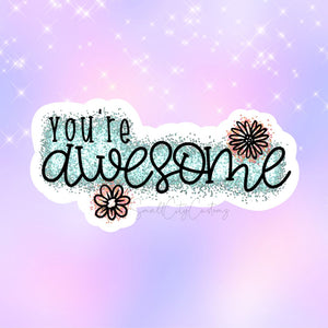 You're Awesome